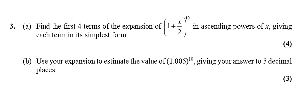 3.-(a)-Find-the-first-4-terms-of-the-expansion-of-\(-\left(-1-+-\frac{x}{2}-\right)^{10}-\)-in-ascending-powers-of-\(-x-\),-giving-each-term-in-its-simplest-form-Edexcel-A-Level Maths Pure-Question 4-2008-Paper 2.png